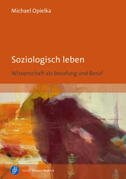 Abbildung von Opielka | Soziologisch leben | 1. Auflage | 2025 | beck-shop.de