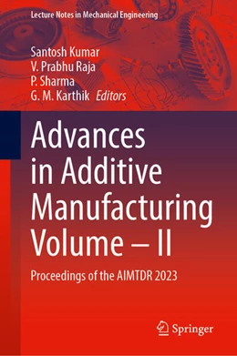 Abbildung von Kumar / Prabhu Raja | Advances in Additive Manufacturing Volume—II | 1. Auflage | 2025 | beck-shop.de