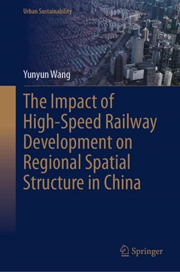 Abbildung von Wang | The Impact of High-Speed Railway Development on Regional Spatial Structure in China | 1. Auflage | 2025 | beck-shop.de