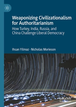 Abbildung von Yilmaz / Morieson | Weaponizing Civilizationalism for Authoritarianism | 1. Auflage | 2025 | beck-shop.de