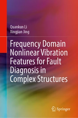 Abbildung von Li / Jing | Frequency Domain Nonlinear Vibration Features for Fault Diagnosis in Complex Structures | 1. Auflage | 2025 | beck-shop.de