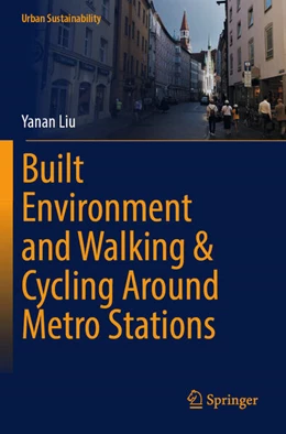 Abbildung von Liu | Built Environment and Walking & Cycling Around Metro Stations | 1. Auflage | 2024 | beck-shop.de