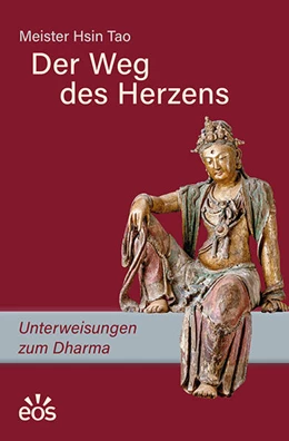Abbildung von Meister Hsin Tao / Reis Habito | Der Weg des Herzens. Unterweisungen zum Dharma | 1. Auflage | 2024 | beck-shop.de