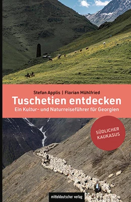 Abbildung von Applis / Mühlfried | Tuschetien entdecken | 1. Auflage | 2024 | beck-shop.de