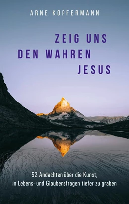 Abbildung von Kopfermann | Zeig uns den wahren Jesus | 1. Auflage | 2025 | beck-shop.de