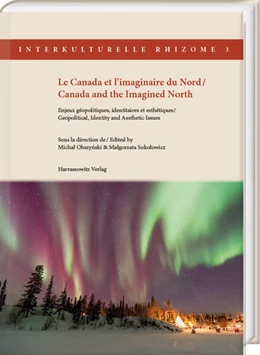 Abbildung von Obszynski / Sokolowicz | Le Canada et l’imaginaire du Nord / Canada and the Imagined North | 1. Auflage | 2024 | 3 | beck-shop.de