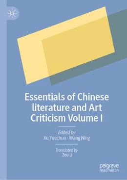 Abbildung von Yuechun / Ning | Essentials of Chinese Literature and Art Criticism Volume I | 1. Auflage | 2024 | beck-shop.de