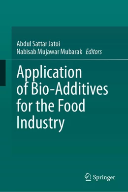 Abbildung von Sattar Jatoi / Mubarak | Application of Bio-Additives for the Food Industry | 1. Auflage | 2024 | beck-shop.de