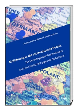 Abbildung von Bellers / Porsche-Ludwig | Einführung in die Internationale Politik | 1. Auflage | 2021 | beck-shop.de