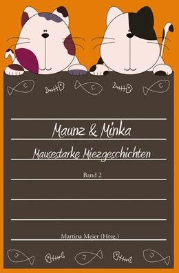 Abbildung von Meier | Maunz & Minka - Mausestarke Miezgeschichten, Band 2 | 1. Auflage | 2021 | beck-shop.de