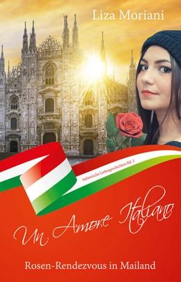 Abbildung von Moriani | Rosen-Rendezvous in Mailand - Un Amore Italiano | 1. Auflage | 2020 | beck-shop.de