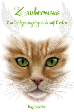 Abbildung von Schorler | Zaubermaus - Ein Katzenengel zurück auf Erden | 1. Auflage | 2021 | beck-shop.de