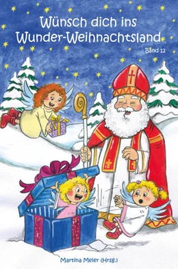 Abbildung von Meier | Wünsch dich ins Wunder-Weihnachtsland Band 12 | 1. Auflage | 2020 | beck-shop.de