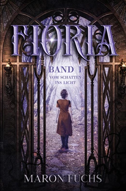 Abbildung von Fuchs | Fioria Band 1 - Vom Schatten ins Licht | 1. Auflage | 2020 | beck-shop.de