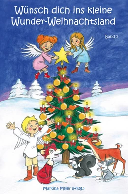 Abbildung von Meier | Wünsch dich ins kleine Wunder-Weihnachtsland Band 1 | 1. Auflage | 2020 | beck-shop.de