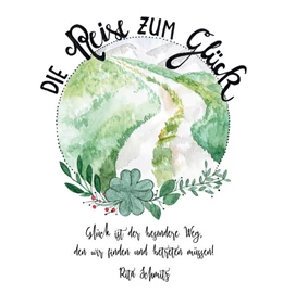Abbildung von Schmitz | Die Reise zum Glück | 1. Auflage | 2023 | beck-shop.de