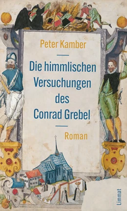 Abbildung von Kamber | Die himmlischen Versuchungen des Conrad Grebel | 1. Auflage | 2025 | beck-shop.de