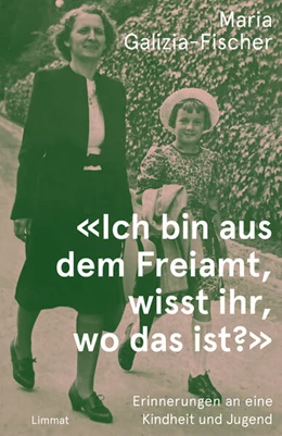 Abbildung von Galizia-Fischer | 'Ich bin aus dem Freiamt, wisst ihr, wo das ist?' | 1. Auflage | 2025 | beck-shop.de