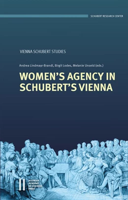 Abbildung von Lindmayr-Brandl / Lodes | Women's Agency in Schubert's Vienna | 1. Auflage | 2024 | beck-shop.de