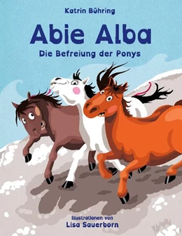 Abbildung von Bühring | Abie Alba - Die Befreiung der Ponys | 1. Auflage | 2024 | beck-shop.de
