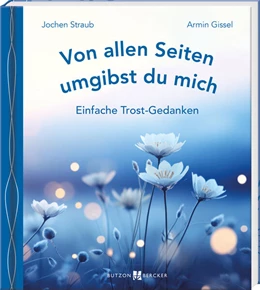 Abbildung von Gissel / Straub | Von allen Seiten umgibst du mich | 1. Auflage | 2025 | beck-shop.de