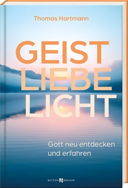 Abbildung von Hartmann | Geist - Liebe - Licht | 1. Auflage | 2025 | beck-shop.de