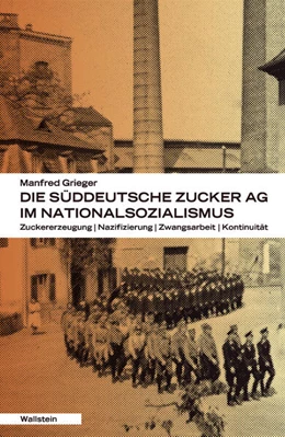 Abbildung von Grieger | Die Süddeutsche Zucker-AG im Nationalsozialismus | 1. Auflage | 2025 | beck-shop.de