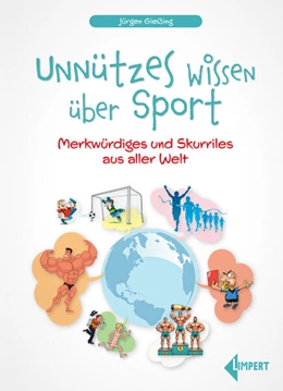 Abbildung von Gießing | Unnützes Wissen über Sport | 1. Auflage | 2024 | beck-shop.de