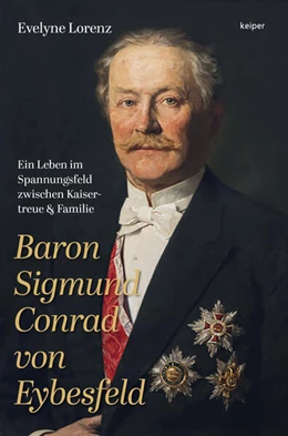 Abbildung von Lorenz | Baron Sigmund Conrad von Eybesfeld | 1. Auflage | 2025 | beck-shop.de