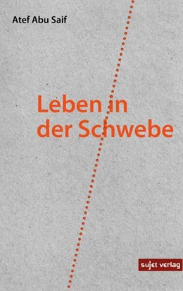 Abbildung von Abu Saif | Leben in der Schwebe | 1. Auflage | 2025 | beck-shop.de