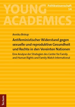 Abbildung von Biskup | Antifeministischer Widerstand gegen sexuelle und reproduktive Gesundheit und Rechte in den Vereinten Nationen | 1. Auflage | 2024 | 14 | beck-shop.de