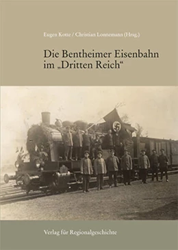 Abbildung von Kotte / Lonnemann | Die Bentheimer Eisenbahn im Dritten Reich | 1. Auflage | 2025 | beck-shop.de