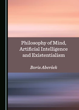 Abbildung von Aberšek | Philosophy of Mind, Artificial Intelligence and Existentialism | 1. Auflage | 2024 | beck-shop.de
