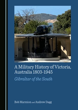 Abbildung von Marmion / Dagg | A Military History of Victoria, Australia 1803-1945 | 1. Auflage | 2024 | beck-shop.de