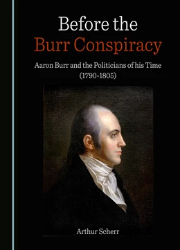 Abbildung von Scherr | Before the Burr Conspiracy | 1. Auflage | 2025 | beck-shop.de