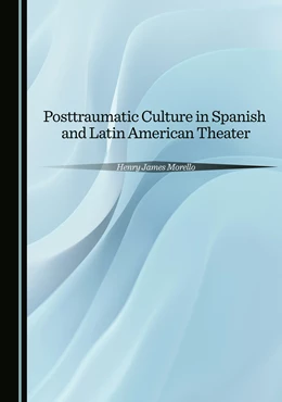 Abbildung von Morello | Posttraumatic Culture in Spanish and Latin American Theater | 1. Auflage | 2025 | beck-shop.de