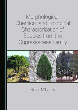 Abbildung von barek | Morphological, Chemical, and Biological Characterization of Species from the Cupressaceae Family | 1. Auflage | 2025 | beck-shop.de