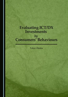 Abbildung von Otsuka | Evaluating ICT/DX Investments by Consumers' Behaviours | 1. Auflage | 2025 | beck-shop.de