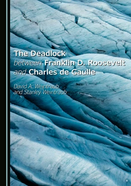 Abbildung von Weintraub | The Deadlock between Franklin D. Roosevelt and Charles de Gaulle | 1. Auflage | 2025 | beck-shop.de