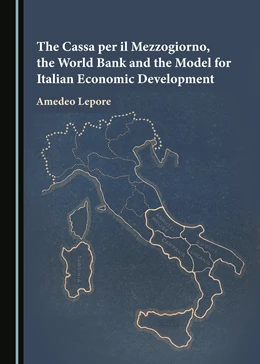 Abbildung von Lepore | The Cassa per il Mezzogiorno, the World Bank and the Model for Italian Economic Development | 1. Auflage | 2024 | beck-shop.de