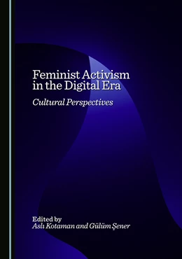 Abbildung von Kotaman / Sener | Feminist Activism in the Digital Era | 1. Auflage | 2025 | beck-shop.de