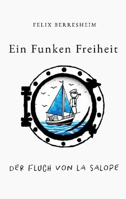 Abbildung von Berresheim | Ein Funken Freiheit | 1. Auflage | 2024 | beck-shop.de