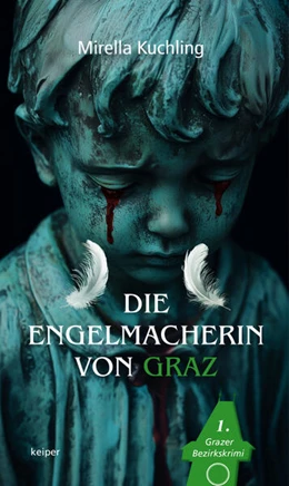Abbildung von Kuchling | Die Engelmacherin von Graz | 1. Auflage | 2025 | beck-shop.de