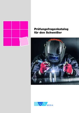 Abbildung von DVS Media GmbH | Prüfungsfragenkatalog für den Schweißer | 7. Auflage | 2024 | beck-shop.de