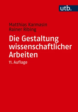 Abbildung von Karmasin / Ribing | Die Gestaltung wissenschaftlicher Arbeiten | 11. Auflage | 2024 | beck-shop.de