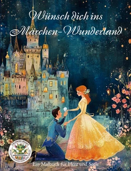 Abbildung von Holland | Wünsch dich ins Märchen-Wunderland - Ein Malbuch für Herz uns Seele | 1. Auflage | 2024 | beck-shop.de