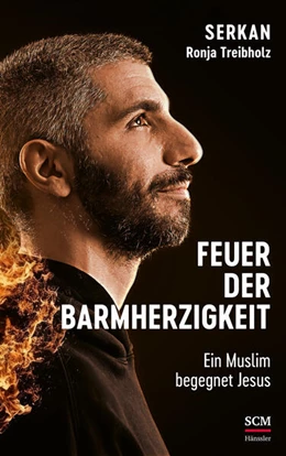 Abbildung von Serkan / Treibholz | Feuer der Barmherzigkeit | 1. Auflage | 2025 | beck-shop.de