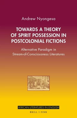 Abbildung von Nyongesa | Towards a Theory of Spirit Possession in Postcolonial Fictions | 1. Auflage | 2025 | 4 | beck-shop.de