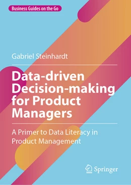 Abbildung von Steinhardt | Data-driven Decision-making for Product Managers | 1. Auflage | 2024 | beck-shop.de