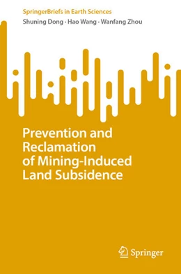 Abbildung von Dong / Wang | Prevention and Reclamation of Mining-Induced Land Subsidence | 1. Auflage | 2024 | beck-shop.de